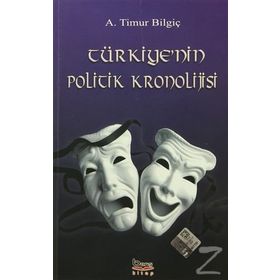 Türkiye’nin Politik Kronolojisi - A. Timur Bilgiç