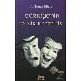 Türkiye’nin Politik Kronolojisi - A. Timur Bilgiç
