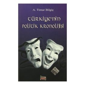 Türkiye’nin Politik Kronolojisi - A. Timur Bilgiç