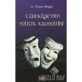 Türkiye’nin Politik Kronolojisi - A. Timur Bilgiç