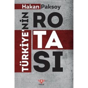 Türkiye’nin Rotası - Hakan Paksoy