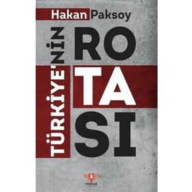 Türkiye’nin Rotası - Hakan Paksoy
