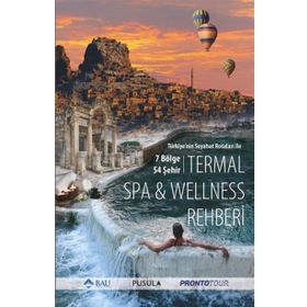 Türkiye’nin Seyahat Rotaları ile Termal SPA - Wellness Rehberi - kollektif