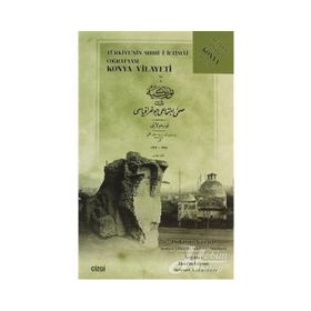 TÜRKIYE'NIN SIHHI-I İCTIMAI COĞRAFYASI KONYA VILAYETI - MEHMET KARAYAMAN