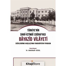 Türkiye’nin Sıhhi İçtima’i Coğrafyası Niğde Sancağı - Mehmet Hayri