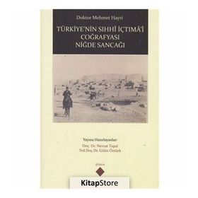 Türkiye’nin Sıhhi İçtima’i Coğrafyası Niğde Sancağı - Mehmet Hayri