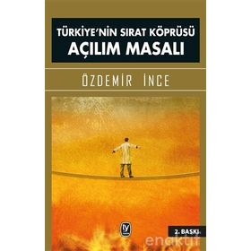 Türkiye’nin Sırat Köprüsü Açılım Masalı - Özdemir İnce