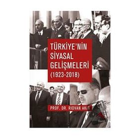 Türkiye'nin Siyasal Gelişmeleri 1923-2018 - Rıdvan Akın