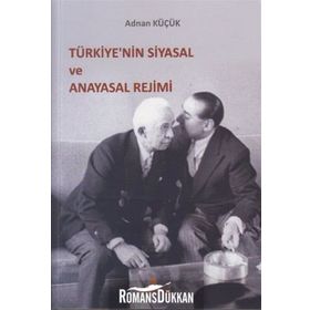 TÜRKİYE'NİN SIYASAL VE ANAYASAL REJIMI - ADNAN KÜÇÜK