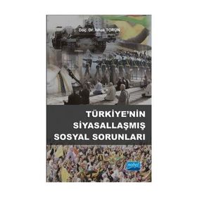Türkiye’nin Siyasallaşmış Sosyal Sorunları - İshak Torun