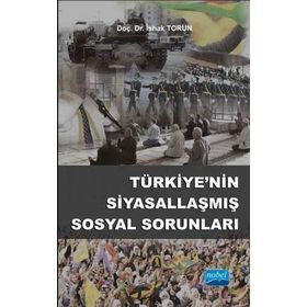 Türkiye’nin Siyasallaşmış Sosyal Sorunları - İshak Torun