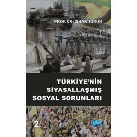 Türkiye’nin Siyasallaşmış Sosyal Sorunları - İshak Torun