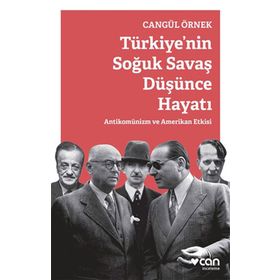 Türkiye’nin Soğuk Savaş Düşünce Hayatı - Cangül Örnek