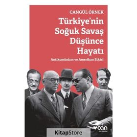 Türkiye’nin Soğuk Savaş Düşünce Hayatı - Cangül Örnek