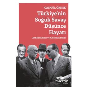Türkiye’nin Soğuk Savaş Düşünce Hayatı - Cangül Örnek