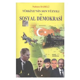 TÜRKIYE'NIN SON YÜZYILI VE SOSYAL DEMOKRASI - GENEL