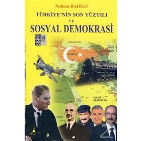 TÜRKIYE'NIN SON YÜZYILI VE SOSYAL DEMOKRASI - GENEL