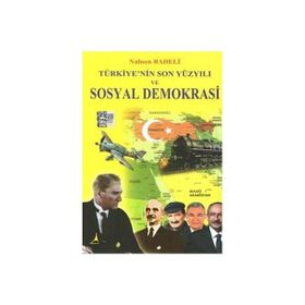 TÜRKIYE'NIN SON YÜZYILI VE SOSYAL DEMOKRASI - GENEL
