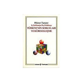 TÜRKİYE´NİN SORUNLARI VE KÜRESELLEŞME - HÜNER TUNCER
