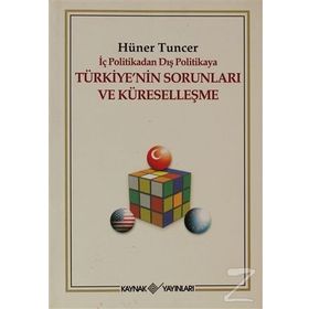 TÜRKİYE´NİN SORUNLARI VE KÜRESELLEŞME - HÜNER TUNCER