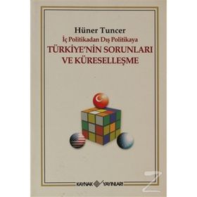 TÜRKİYE´NİN SORUNLARI VE KÜRESELLEŞME - HÜNER TUNCER