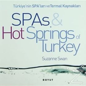 TÜRKİYE'NİN SPA'LARI VE TERMAL KAYNAKLARI SPAS HOT SPRINGS TURKEY - SUZANNE SWAN