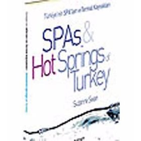 TÜRKİYE'NİN SPA'LARI VE TERMAL KAYNAKLARI SPAS HOT SPRINGS TURKEY - SUZANNE SWAN