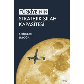 Türkiye'nin Stratejik Silah Kapasitesi - Abdullah Erboğa