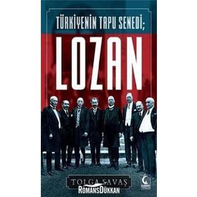 Türkiye'nin Tapu Senedi Lozan - Tolga Savaş