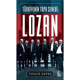 Türkiye'nin Tapu Senedi Lozan - Tolga Savaş