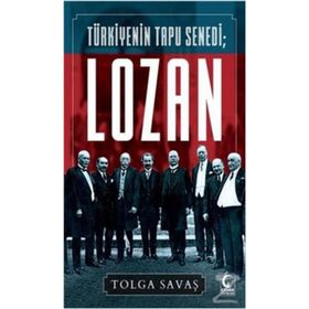 Türkiye'nin Tapu Senedi Lozan - Tolga Savaş
