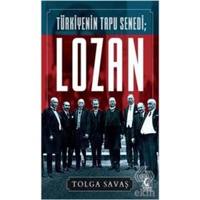 Türkiye'nin Tapu Senedi Lozan - Tolga Savaş