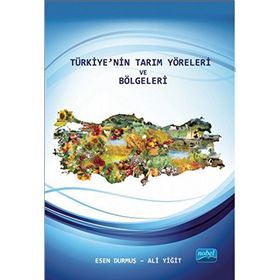 Türkiye’nin Tarım Yöreleri ve Bölgeleri - Esen Durmuş Ali Yiğit