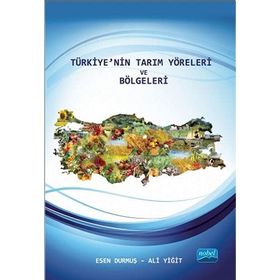 Türkiye’nin Tarım Yöreleri ve Bölgeleri - Esen Durmuş Ali Yiğit