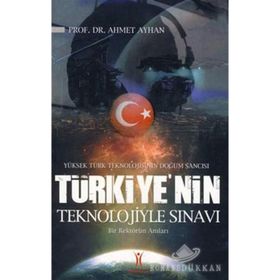 Türkiye'nin Teknolojiyle Sınavı - Ahmet Ayhan