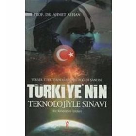 Türkiye'nin Teknolojiyle Sınavı - Ahmet Ayhan