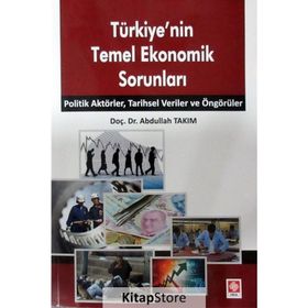 Türkiye'nin Temel Ekonomik Sorunları - Abdullah Takım