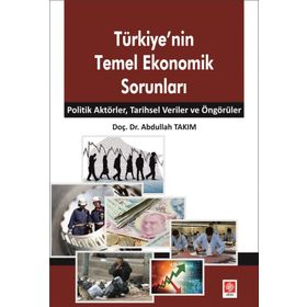 Türkiye'nin Temel Ekonomik Sorunları - Abdullah Takım