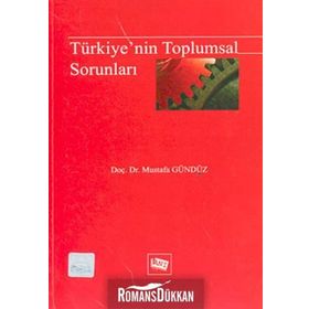 TÜRKİYE'NİN TOPLUMSAL SORUNLARI - MUSTAFA GÜNDÜZ