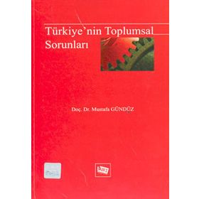 TÜRKİYE'NİN TOPLUMSAL SORUNLARI - MUSTAFA GÜNDÜZ