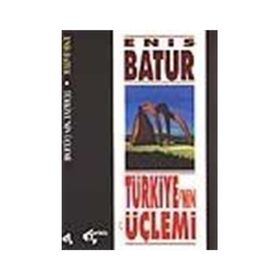 Türkiye'nin Üçlemi - Enis Batur