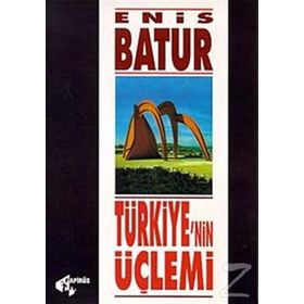 Türkiye'nin Üçlemi - Enis Batur
