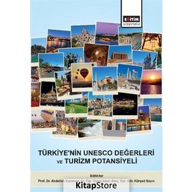 Türkiye'nin UNESCO Değerleri ve Turizm Potansiyeli - Kolektif Yazar