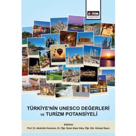 Türkiye'nin UNESCO Değerleri ve Turizm Potansiyeli - Kolektif Yazar