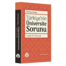 Türkiye'nin Üniversite Sorunu - Durmuş Günay