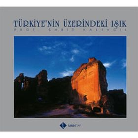 TÜRKİYE'NİN ÜZERİNDEKİ IŞIK - SABIT KALFAGIL