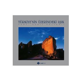 TÜRKİYE'NİN ÜZERİNDEKİ IŞIK - SABIT KALFAGIL