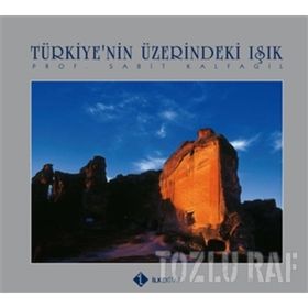 TÜRKİYE'NİN ÜZERİNDEKİ IŞIK - SABIT KALFAGIL