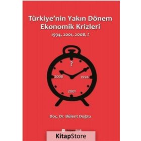 Türkiye'nin Yakın Dönem Ekonomik Krizleri / Doç. Dr. Bülent Doğru