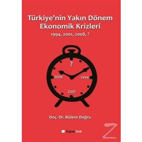 Türkiye'nin Yakın Dönem Ekonomik Krizleri / Doç. Dr. Bülent Doğru